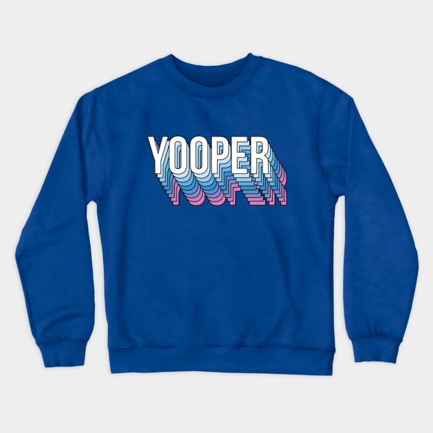 Yooper Crewneck Sweatshirt by deadright